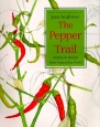 The Pepper Trail: History and Recipes from Around the World