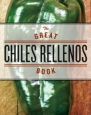 The Great Chiles Rellenos Book